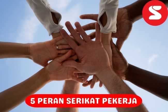 Inilah Pengertian Dan 5 Peran Serikat Pekerja Bagi Karyawan | Lainya