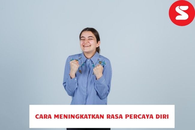 Bagaimana Membangun Rasa Percaya Diri? Yuk Simak! | Lainya